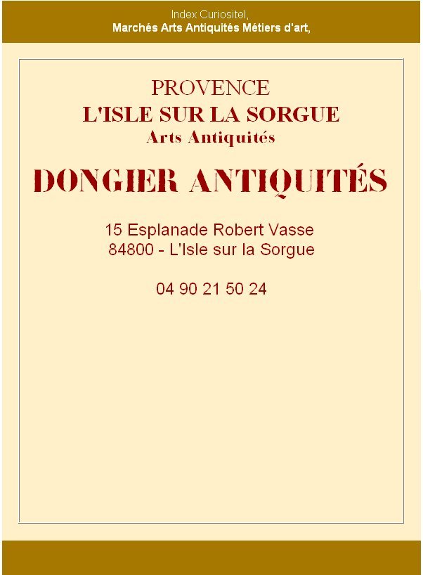 DONGIER ANTIQUITS, Htel Dongier, Isle sur la Sorgue, Vaucluse, rgion Provence Alpes Cte d'Azur, Art et d'antiquits avec antiquaires, galeristes, experts, antquits, objets d'art, design, oeuvres d'art, waak showroom pro, art arts,