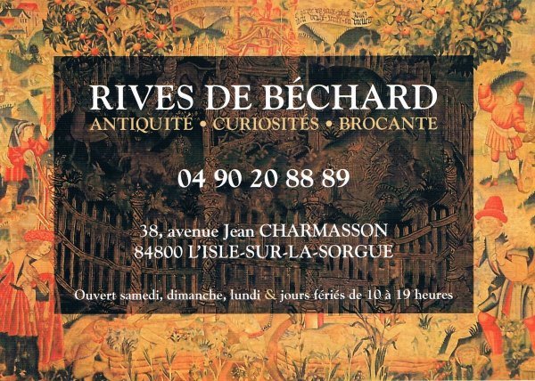 Rives de Bchard, Galerie d'art et d'antiquits,  l'Isle sur la Sorgue, Vaucluse, rgion Provence Alpes Cte d'Azur, Art et d'antiquits, antiquit, Curiosits, Brocante, waak showroom pro, art arts, et Rencontre avec les Collectonneurs et les Amateurs 