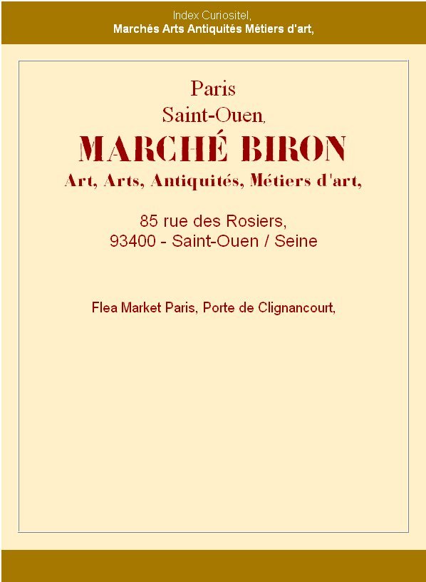 March Biron, antiquaires experts, March d'art et d'antiquits, du March aux Puces de Saint-Ouen, Rgion Paris Ile de France, mtro Porte de Clignancourt, rue des Rosiers, waak showroom pro, avec rencontre des Collectionneurs et des Amateurs d'art,